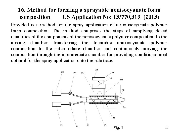 16. Method forming a sprayable nonisocyanate foam composition US Application No: 13/770, 319 (2013)