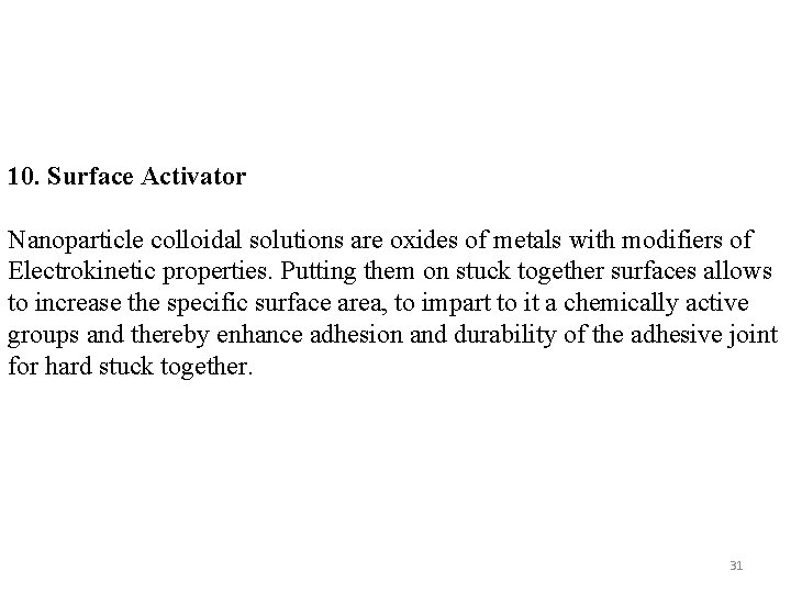 10. Surface Activator Nanoparticle colloidal solutions are oxides of metals with modifiers of Electrokinetic
