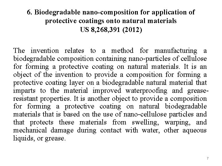6. Biodegradable nano-composition for application of protective coatings onto natural materials US 8, 268,