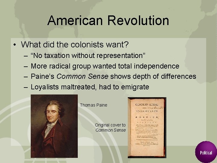 American Revolution • What did the colonists want? – – “No taxation without representation”