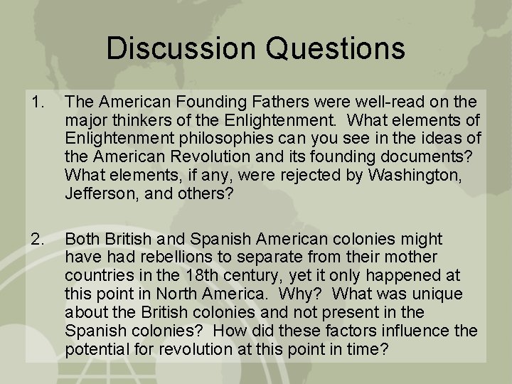 Discussion Questions 1. The American Founding Fathers were well-read on the major thinkers of