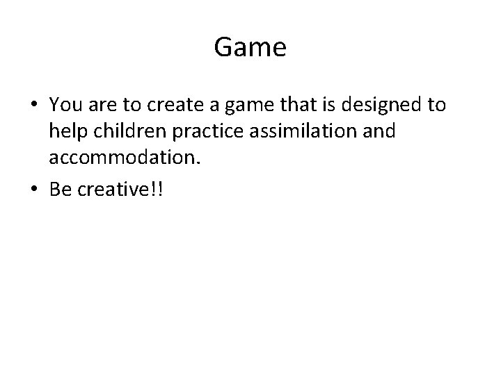 Game • You are to create a game that is designed to help children