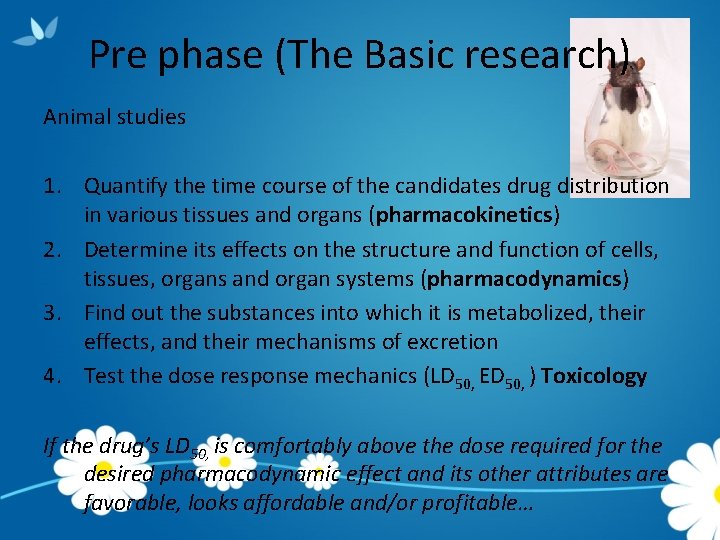 Pre phase (The Basic research) Animal studies 1. Quantify the time course of the