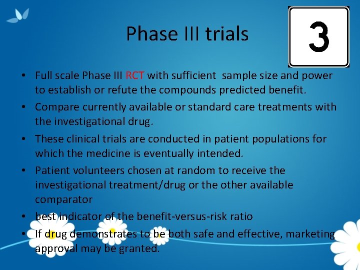 Phase III trials • Full scale Phase III RCT with sufficient sample size and