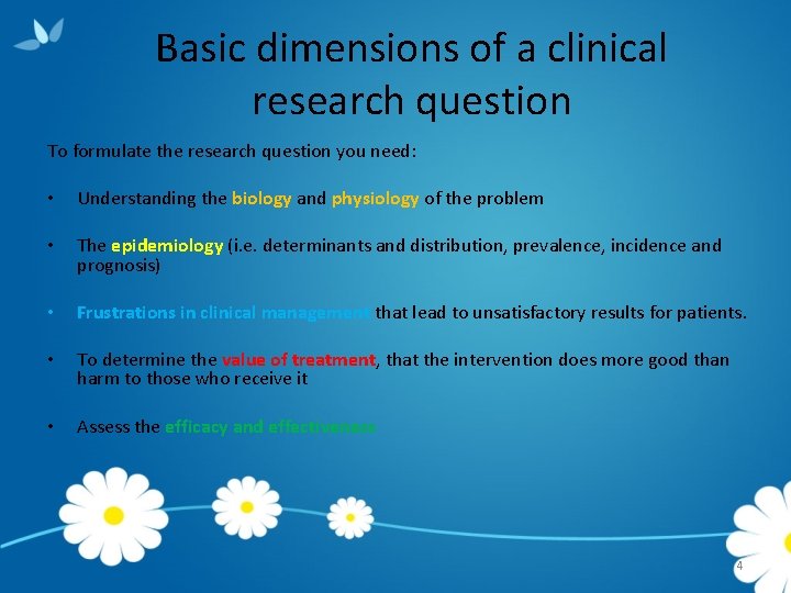 Basic dimensions of a clinical research question To formulate the research question you need: