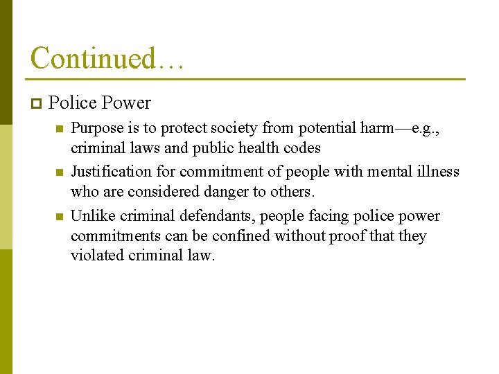 Continued… p Police Power n n n Purpose is to protect society from potential