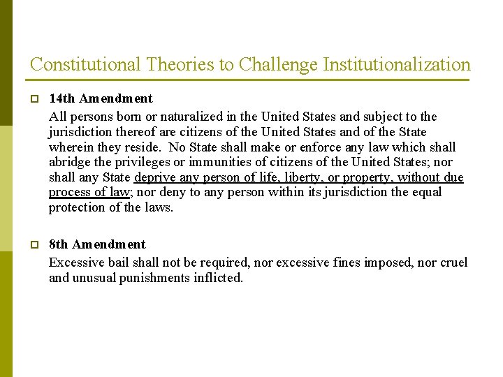 Constitutional Theories to Challenge Institutionalization p 14 th Amendment All persons born or naturalized