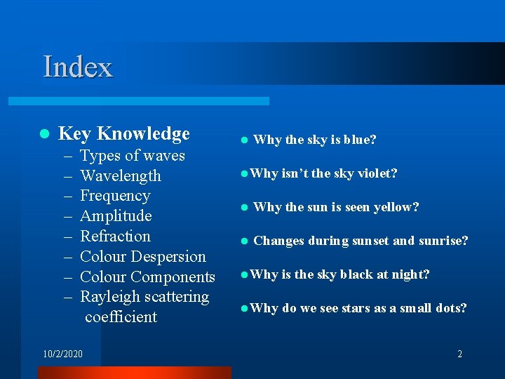 Index l Key Knowledge – – – – Types of waves Wavelength Frequency Amplitude