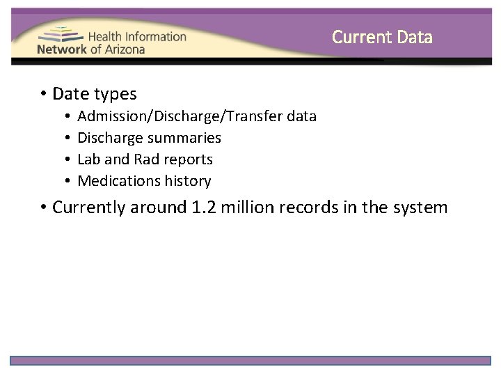 Current Data • Date types • • Admission/Discharge/Transfer data Discharge summaries Lab and Rad