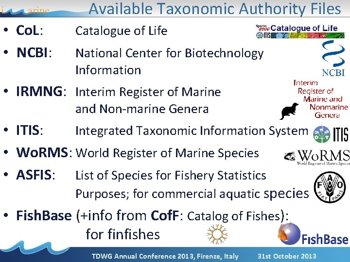 Available Taxonomic Authority Files • Co. L: • NCBI: Catalogue of Life National Center