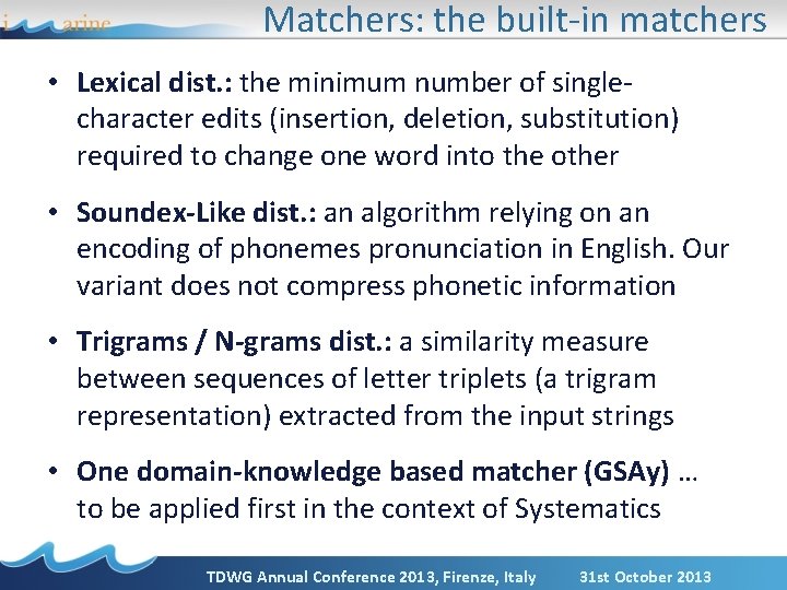 Matchers: the built-in matchers • Lexical dist. : the minimum number of singlecharacter edits