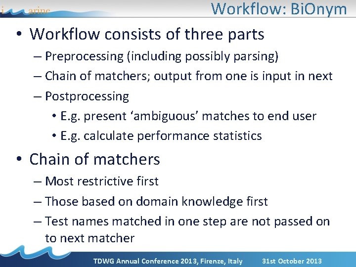 Workflow: Bi. Onym • Workflow consists of three parts – Preprocessing (including possibly parsing)