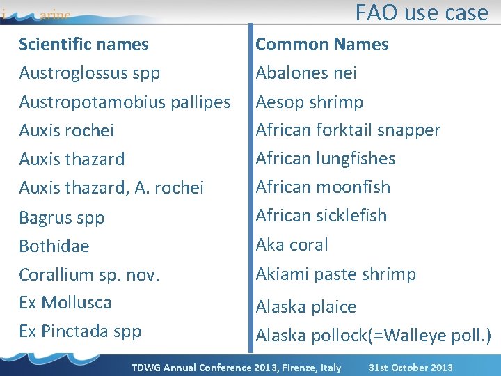 FAO use case Scientific names Austroglossus spp Austropotamobius pallipes Auxis rochei Auxis thazard, A.