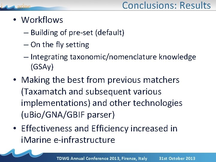 Conclusions: Results • Workflows – Building of pre-set (default) – On the fly setting