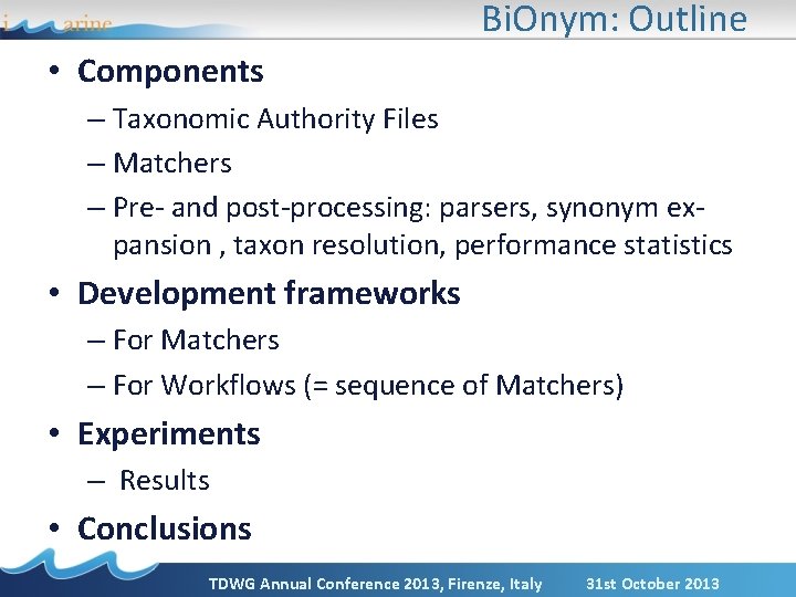 Bi. Onym: Outline • Components – Taxonomic Authority Files – Matchers – Pre- and
