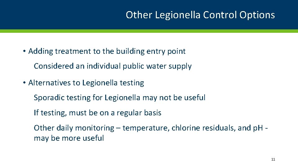 Other Legionella Control Options • Adding treatment to the building entry point Considered an