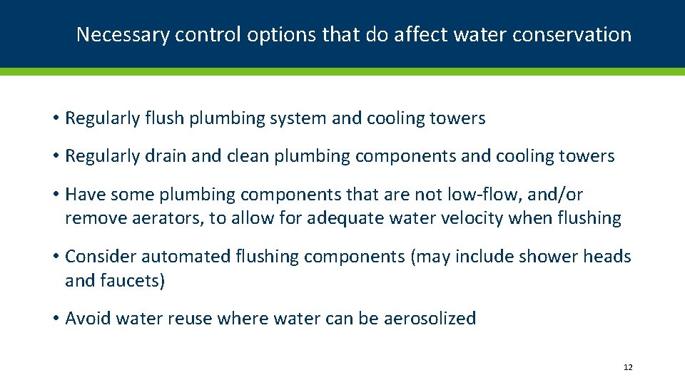 Necessary control options that do affect water conservation • Regularly flush plumbing system and