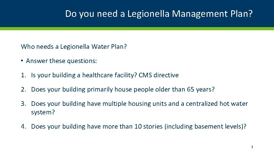 Do you need a Legionella Management Plan? Who needs a Legionella Water Plan? •