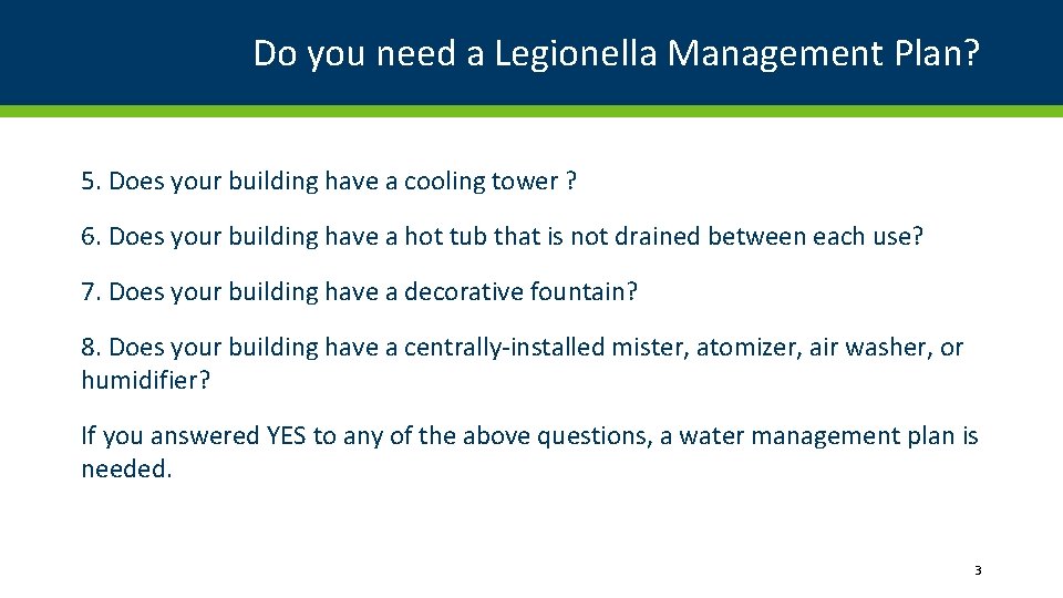Do you need a Legionella Management Plan? 5. Does your building have a cooling