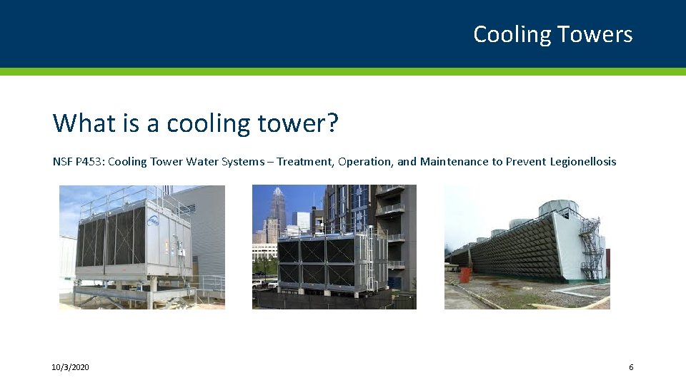 Cooling Towers What is a cooling tower? NSF P 453: Cooling Tower Water Systems