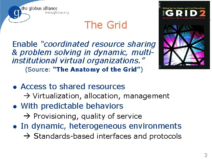 The Grid Enable “coordinated resource sharing & problem solving in dynamic, multiinstitutional virtual organizations.