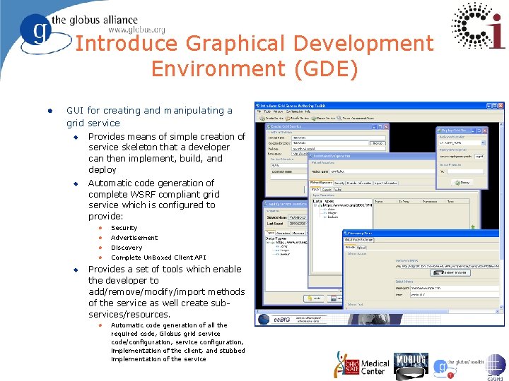 Introduce Graphical Development Environment (GDE) l GUI for creating and manipulating a grid service