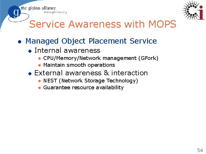 Service Awareness with MOPS l Managed Object Placement Service u Internal awareness l l