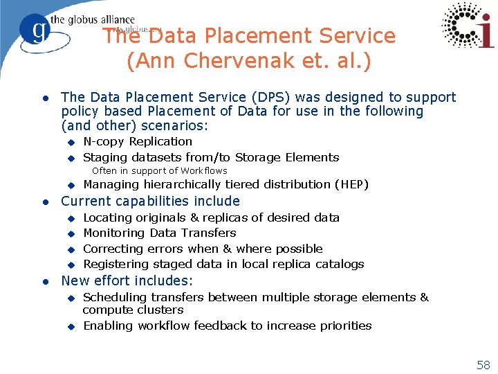 The Data Placement Service (Ann Chervenak et. al. ) l The Data Placement Service