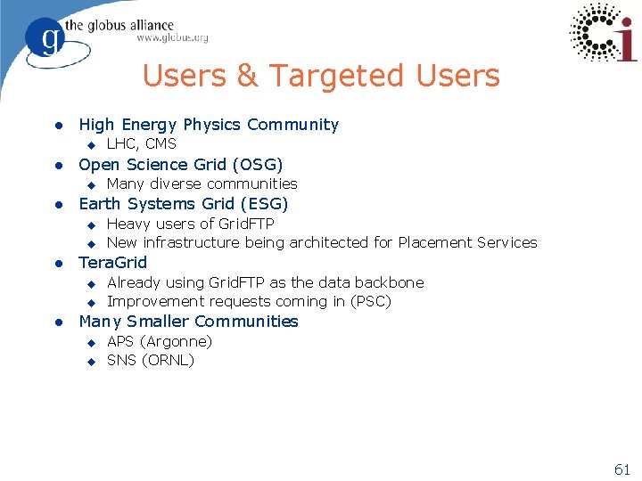 Users & Targeted Users l High Energy Physics Community u l Open Science Grid