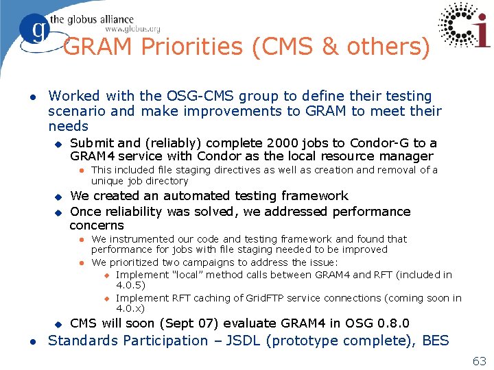 GRAM Priorities (CMS & others) l Worked with the OSG-CMS group to define their