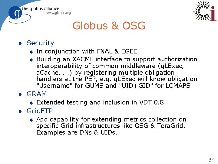 Globus & OSG l Security u u l GRAM u l In conjunction with