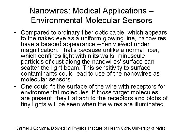 Nanowires: Medical Applications – Environmental Molecular Sensors • Compared to ordinary fiber optic cable,