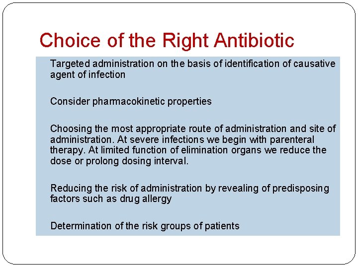 Choice of the Right Antibiotic Targeted administration on the basis of identification of causative