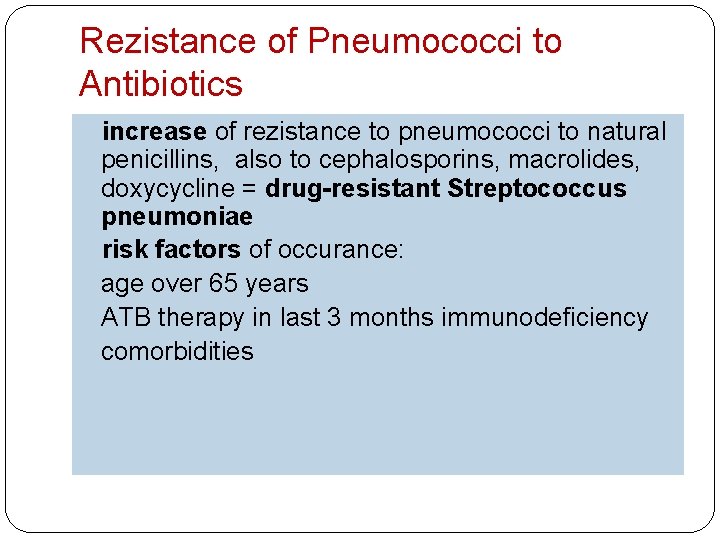 Rezistance of Pneumococci to Antibiotics increase of rezistance to pneumococci to natural penicillins, also