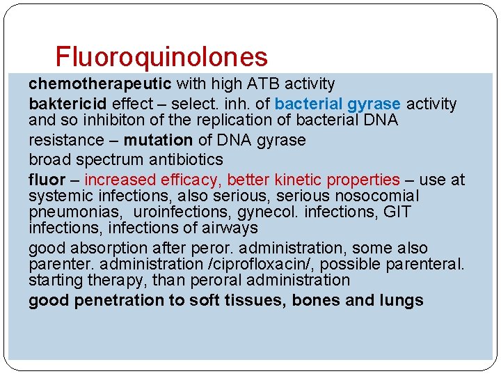 Fluoroquinolones chemotherapeutic with high ATB activity baktericid effect – select. inh. of bacterial gyrase