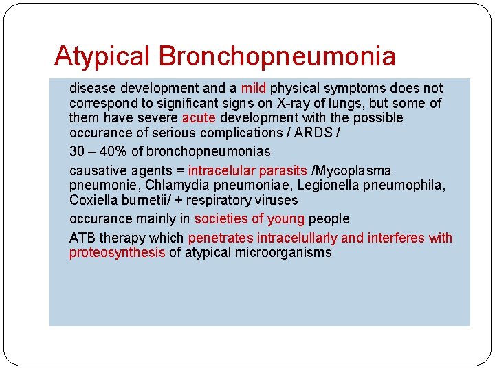 Atypical Bronchopneumonia disease development and a mild physical symptoms does not correspond to significant