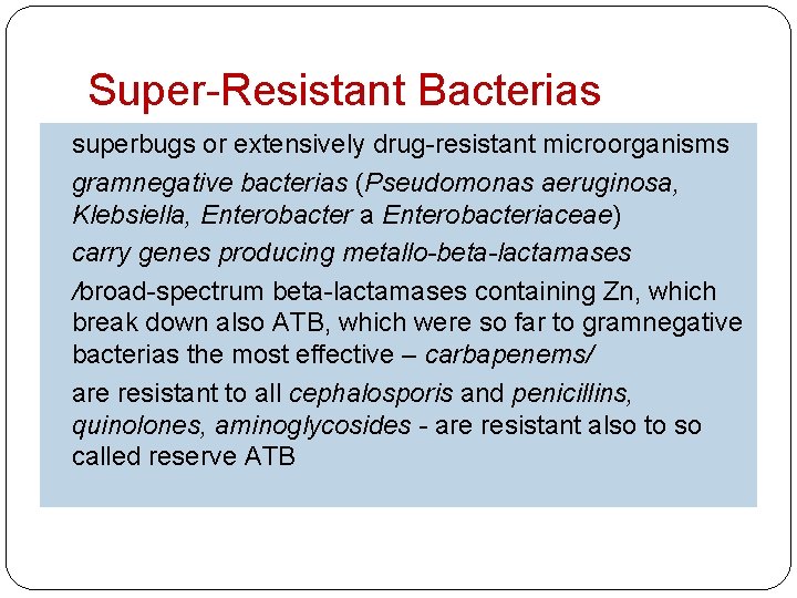 Super-Resistant Bacterias superbugs or extensively drug-resistant microorganisms gramnegative bacterias (Pseudomonas aeruginosa, Klebsiella, Enterobacter a