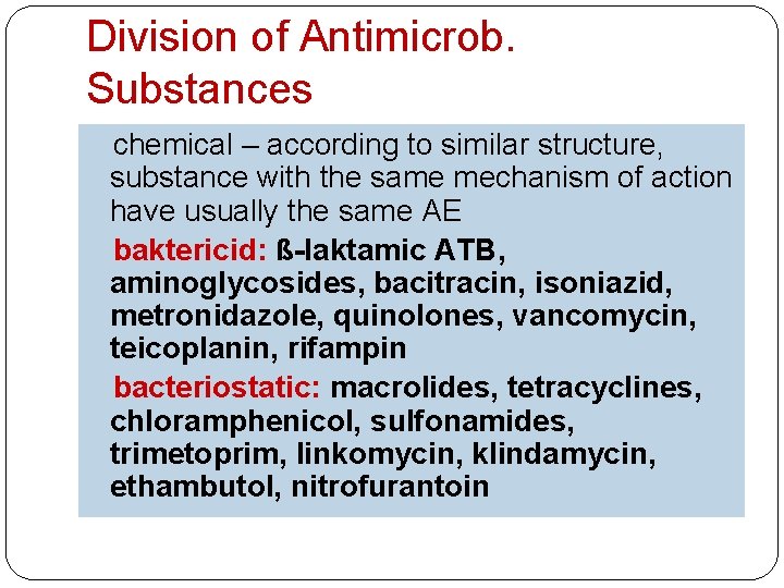 Division of Antimicrob. Substances chemical – according to similar structure, substance with the same