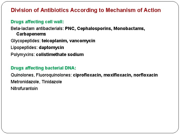 Division of Antibiotics According to Mechanism of Action Drugs affecting cell wall: Beta-lactam antibacterials: