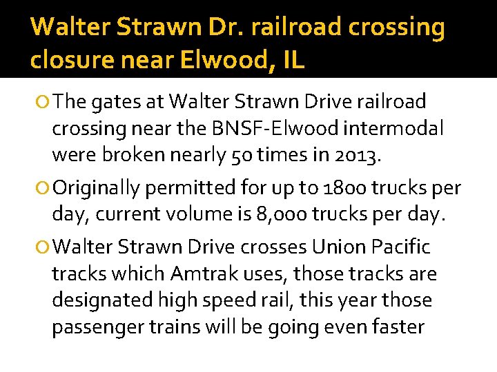Walter Strawn Dr. railroad crossing closure near Elwood, IL The gates at Walter Strawn
