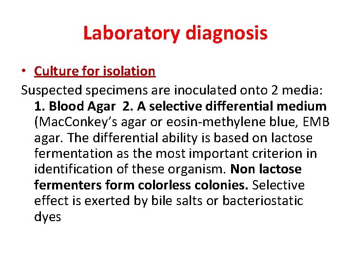 Laboratory diagnosis • Culture for isolation Suspected specimens are inoculated onto 2 media: 1.