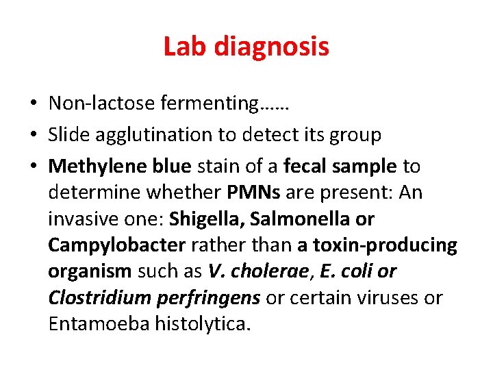 Lab diagnosis • Non-lactose fermenting…… • Slide agglutination to detect its group • Methylene