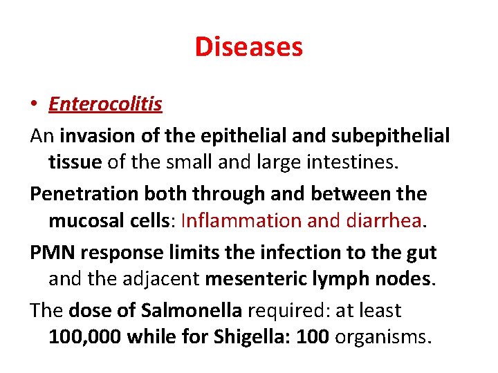 Diseases • Enterocolitis An invasion of the epithelial and subepithelial tissue of the small