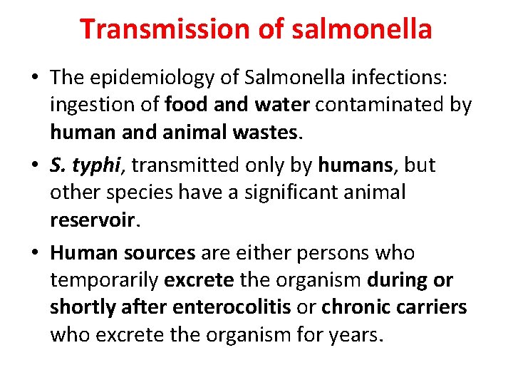Transmission of salmonella • The epidemiology of Salmonella infections: ingestion of food and water