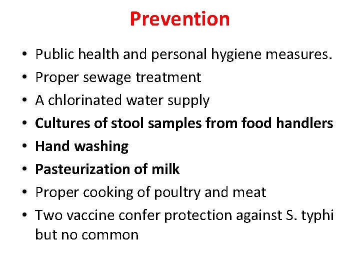 Prevention • • Public health and personal hygiene measures. Proper sewage treatment A chlorinated