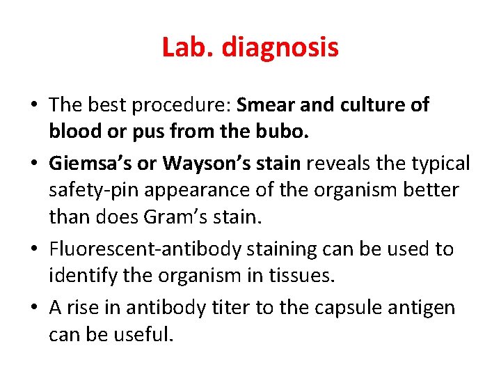 Lab. diagnosis • The best procedure: Smear and culture of blood or pus from