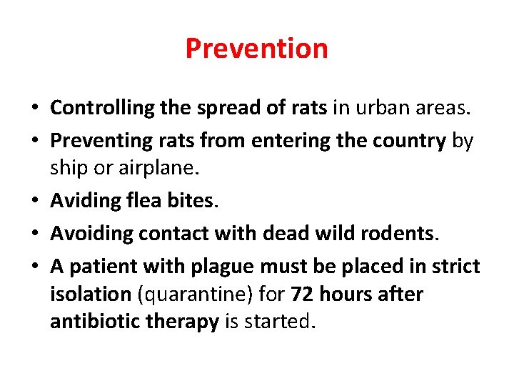Prevention • Controlling the spread of rats in urban areas. • Preventing rats from