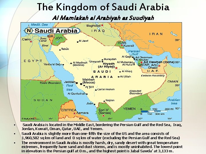 The Kingdom of Saudi Arabia Al Mamlakah al Arabiyah as Suudiyah • • •