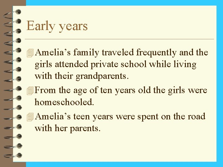 Early years 4 Amelia’s family traveled frequently and the girls attended private school while