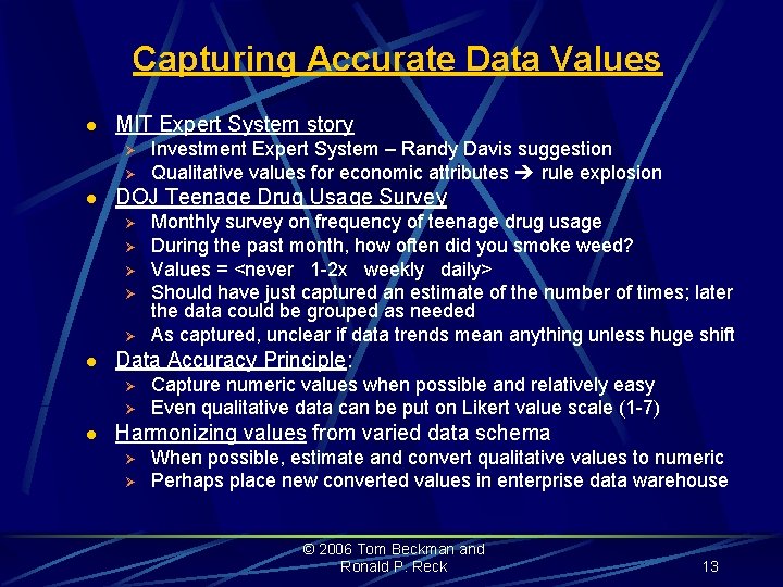 Capturing Accurate Data Values l MIT Expert System story Ø Ø l DOJ Teenage